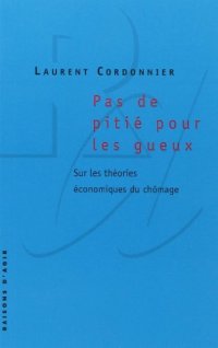 cover of the book Pas de pitié pour les gueux. Sur les théories économiques du chômage