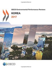 cover of the book OECD Environmental Performance Reviews: Korea 2017 (Volume 2017)