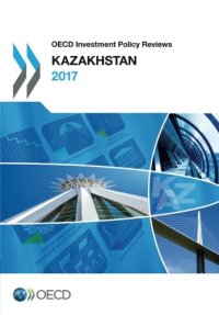 cover of the book OECD Investment Policy Reviews: Kazakhstan 2017