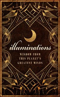 cover of the book Illuminations: Wisdom From This Planet’s Greatest Minds