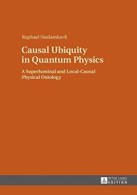 cover of the book Causal Ubiquity in Quantum Physics: A Superluminal and Local-Causal Physical Ontology