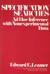 cover of the book Specification Searches: Ad Hoc Inference with Nonexperimental Data