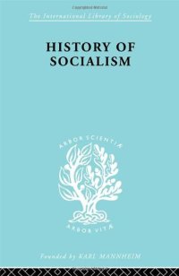 cover of the book History of Socialism: An Historical Comparative Study of Socialism, Communism, Utopia