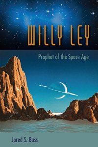 cover of the book Willy Ley: Prophet of the Space Age