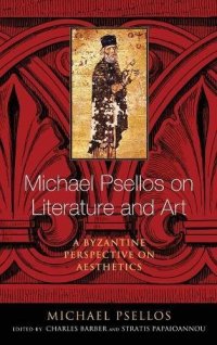 cover of the book Michael Psellos on Literature and Art: A Byzantine Perspective on Aesthetics