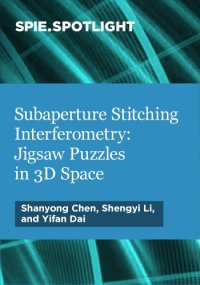 cover of the book Subaperture stitching interferometry : playing jigsaw puzzles in three-dimensional space