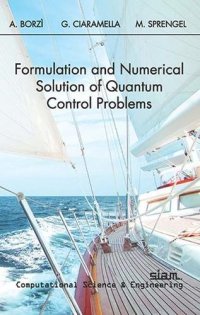 cover of the book Formulation and Numerical Solution of Quantum Control Problems