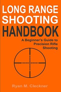 cover of the book Long Range Shooting Handbook: Complete Beginner’s Guide to Long Range Shooting