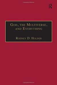 cover of the book God, the Multiverse, and Everything: Modern Cosmology and the Argument from Design