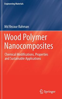 cover of the book Wood Polymer Nanocomposites: Chemical Modifications, Properties and Sustainable Applications