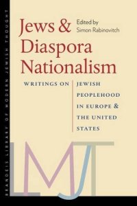 cover of the book Jews and Diaspora Nationalism: Writings on Jewish Peoplehood in Europe and the United States