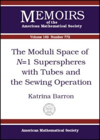 cover of the book The Moduli Space of N=1 Superspheres With Tubes and the Sewing Operation