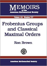 cover of the book Frobenius Groups and Classical Maximal Orders