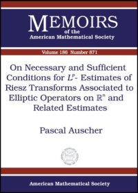 cover of the book On Necessary and Sufficient Conditions for L^p-estimates of Riesz Transforms Associated to Elliptic Operators on R^n and Related Estimates