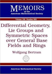 cover of the book Differential Geometry, Lie Groups and Symmetric Spaces over General Base Fields and Rings