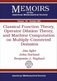 cover of the book Classical Function Theory, Operator Dilation Theory, and Machine Computation on Multiply-Connected Domains