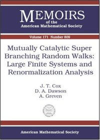 cover of the book Mutually Catalytic Super Branching Random Walks: Large Finite Systems And Renormalization Analysis