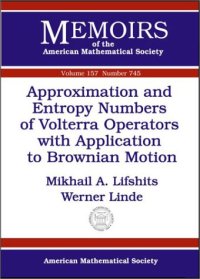 cover of the book Approximation and Entropy Numbers of Volterra Operators with Application to Brownian Motion