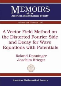 cover of the book A Vector Field Method on the Distorted Fourier Side and Decay for Wave Equations With Potentials