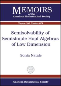 cover of the book Semisolvability of Semisimple Hopf Algebras of Low Dimension