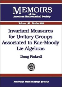 cover of the book Invariant Measures for Unitary Groups Associated to Kac-Moody Lie Algebras