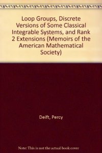 cover of the book Loop Groups, Discrete Versions of Some Classical Integrable Systems, and Rank 2 Extensions