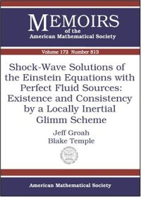 cover of the book Shock-Wave Solutions Of The Einstein Equations With Perfect Fluid Sources: Existence And Consistency By A Locally Inertial Glimm Scheme