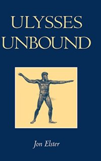 cover of the book Ulysses Unbound: Studies in Rationality, Precommitment, and Constraints