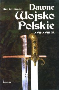 cover of the book Dawne Wojsko Polskie XVII-XVIII w.