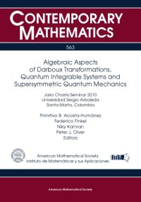 cover of the book Algebraic Aspects of Darboux Transformations, Quantum Integrable Systems and Supersymmetric Quantum Mechanics