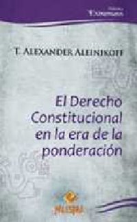 cover of the book El derecho constitucional en la era de la ponderación