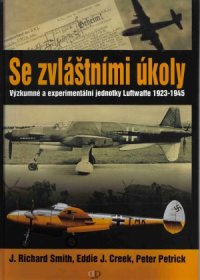 cover of the book Se zvláštními úkoly.  Výzkumné a experimentální jednotky Luftwaffe 1923–1945