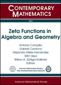 cover of the book Zeta Functions in Algebra and Geometry: Second International Workshop on Zeta Functions in Algebra and Geometry, May 3-7, 2010, Universitat De Les ... De Mallorca, Spain