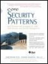 cover of the book Core Security Patterns: Best Practices and Strategies for J2EE (TM), Web Services, and Identity Management