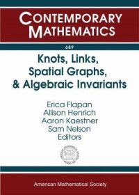 cover of the book Knots, Links, Spatial Graphs, and Algebraic Invariants