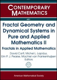 cover of the book Fractal Geometry and Dynamical Systems in Pure and Applied Mathematics II: Fractals in Applied Mathematics