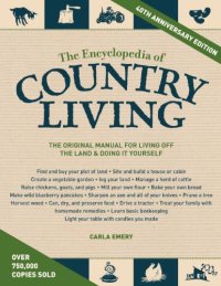 cover of the book The Encyclopedia of Country Living, 40th Anniversary Edition: The Original Manual for Living off the Land & Doing It Yourself