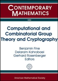 cover of the book Computational and Combinatorial Group Theory and Cryptography: AMS Special Sessions: Computational Algebra, Groups, and Applications, April 30 - May ... Mathematical Aspec