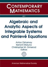 cover of the book Algebraic and Analytic Aspects of Integrable Systems and Painleve Equations