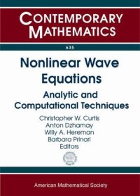 cover of the book Nonlinear Wave Equations: Analytic and Computational Techniques: AMS Special Session Nonlinear Waves and Integrable Systems April 13-14, 2013 ... Boulder, C