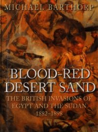 cover of the book Blood-Red Desert Sand: The British Invasions of Egypt and the Sudan, 1882-1898