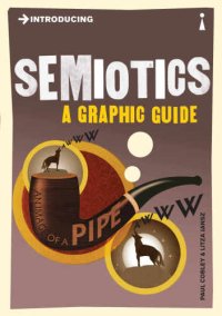 cover of the book Introducing Semiotics: A Graphic Guide