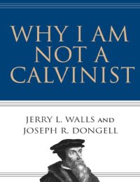 cover of the book Why I Am Not a Calvinist