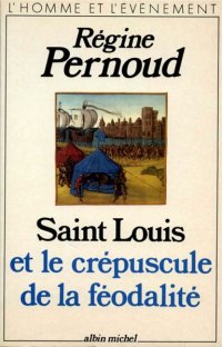 cover of the book Saint Louis et le crépuscule de la féodalité