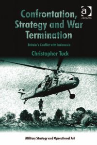 cover of the book Confrontation, Strategy and War Termination: Britain’s Conflict with Indonesia