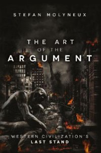 cover of the book The Art of the Argument; Western Civilization’s Last Stand