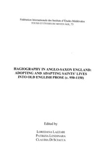 cover of the book Hagiography in Anglo-Saxon England: Adopting and Adapting Saints’ Lives into Old English Prose (c. 950-1150)