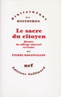 cover of the book Le sacre du citoyen, Histoire du suffrage universel en France