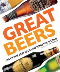 cover of the book Great Beers: 700 of the Best from Around the World