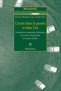 cover of the book L’icône dans la pensée et dans l’art: Constitutions, contestations, réinventions de la notion d’image divine en contexte chrétien